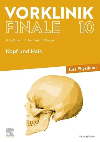 Vorklinik Finale 10: Kopf und Hals von Urban & Fischer Verlag/Elsevier GmbH